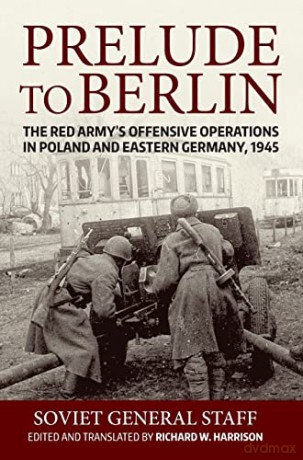 Prelude To Berlin - Soviet General Staff [KSIĄŻKA]