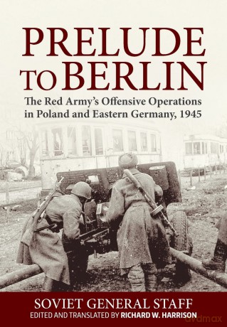 Prelude To Berlin - Soviet General Staff [KSIĄŻKA]
