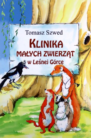 Klinika Małych Zwierząt W Leśnej Górze - Szwed Tomasz [KSIĄŻKA]