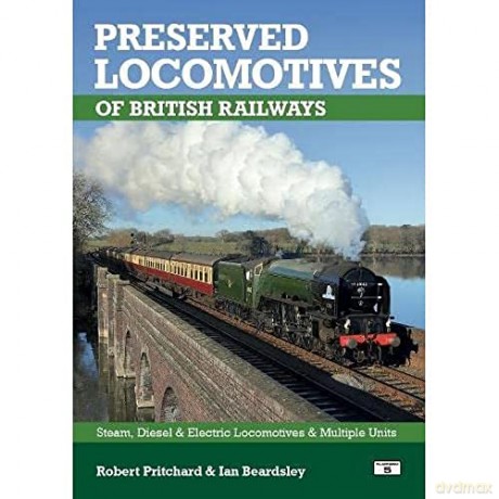 Preserved Locomotives Of British Railway - Robert Pritchard [KSIĄŻKA]