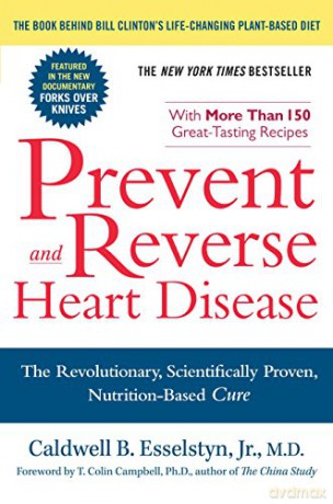Prevent And Reverse Heart Disease - Caldwell Esselstyn [KSIĄŻKA]