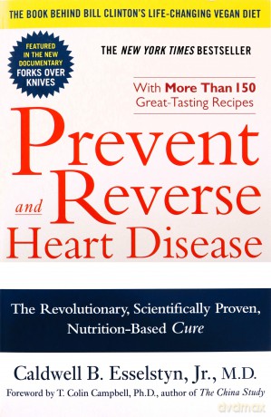 Prevent And Reverse Heart Disease - Caldwell Esselstyn [KSIĄŻKA]