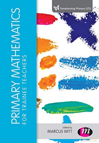 Primary Mathematics For Trainee Teacher [KSIĄŻKA]