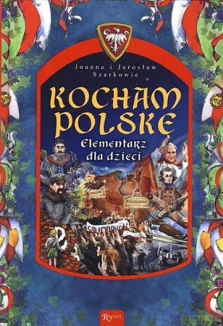 Kocham Polskę Elementarz Dla Dzieci - Szarkowie [KSIĄŻKA]