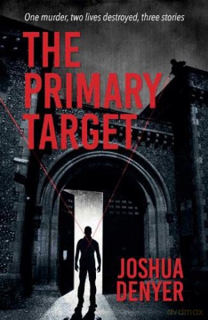 Primary Target - Joshua Denyer [KSIĄŻKA]