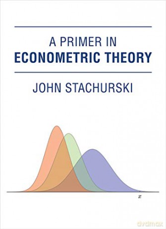 Primer In Econometric Theory A - John Stachurski [KSIĄŻKA]