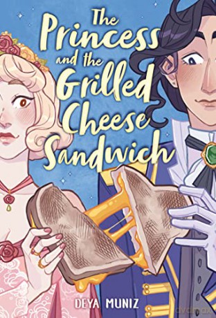 Princess And The Grilled Cheese Sandwich - Deya Muniz [KSIĄŻKA]