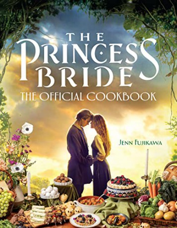 Princess Bride Official Cookbook - Jenn Fujikawa [KSIĄŻKA]