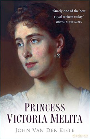 Princess Victoria Melita - John Van Der Kiste [KSIĄŻKA]