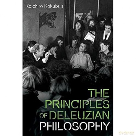 Principles Of Deleuzian Philosophy - Koichiro Kokubun [KSIĄŻKA]