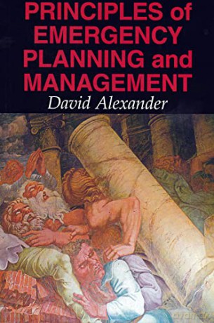 Principles Of Emergency Planning And Ma - David Alexander [KSIĄŻKA]