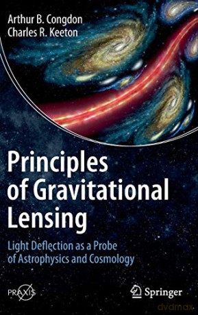 Principles Of Gravitational Lensing - Congdon Arthur B. [KSIĄŻKA]