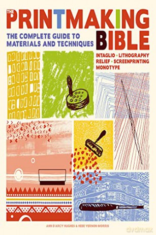 Printmaking Bible - Ann D'arcy Hughes [KSIĄŻKA]
