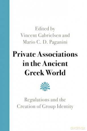 Private Associations In The Ancient Gre - Edited By Vincent Ga [KSIĄŻKA]