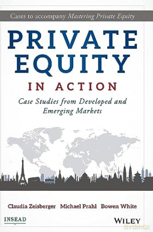 Private Equity In Action Case Studies [KSIĄŻKA]