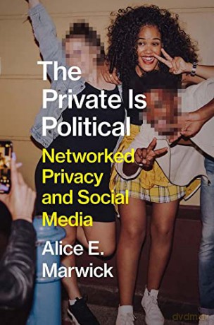 Private Is Political - Alice E. Marwick [KSIĄŻKA]