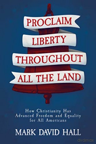 Proclaim Liberty Throughout All The Land - Mark David Hall [KSIĄŻKA]
