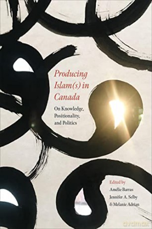 Producing Islams In Canada [KSIĄŻKA]