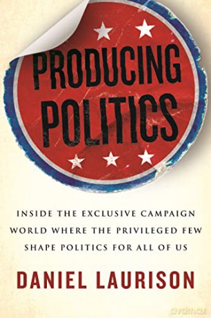Producing Politics - Daniel Laurison [KSIĄŻKA]