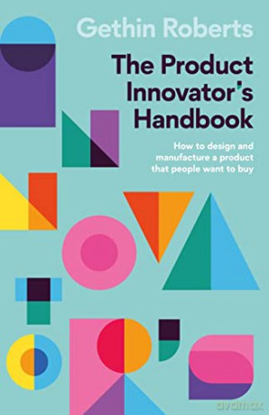 Product Innovators Handbook - Gethin Roberts [KSIĄŻKA]