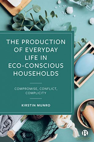 Production Of Everyday Life In Eco Consc - Kirstin Munro [KSIĄŻKA]