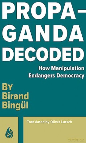 Propaganda Decoded - Birand Bingul [KSIĄŻKA]