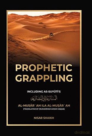 Prophetic Grappling: Including As-Suyuti - Nisar Shaikh [KSIĄŻKA]