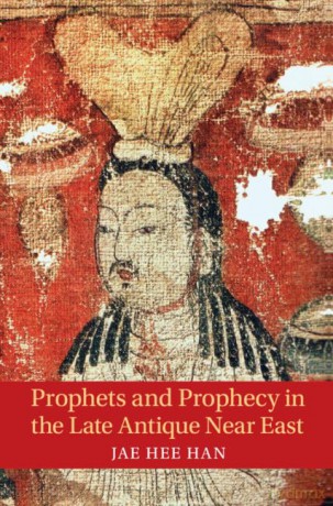 Prophets And Prophecy In The Late Antiq - Han Jae Hee [KSIĄŻKA]