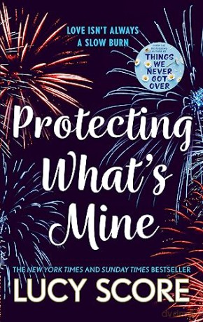 Protecting What's Mine - Lucy Score [KSIĄŻKA]