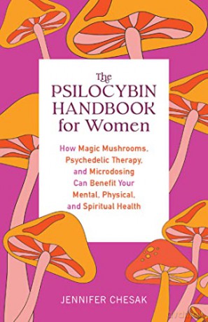 Psilocybin Handbook For Women - Jennifer Chesak [KSIĄŻKA]