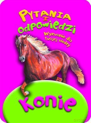 Konie Pytania I Odpowiedzi Wyzwanie Dla Swojej Wiedzy Box [KSIĄŻKA]