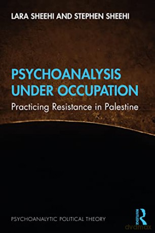 Psychoanalysis Under Occupation - Lara Sheehi [KSIĄŻKA]