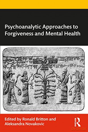 Psychoanalytic Approaches To Forgiveness - Ronald Britton [KSIĄŻKA]