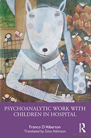 Psychoanalytic Work With Children In Hos - Franco D'alberton [KSIĄŻKA]