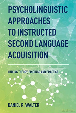 Psycholinguistic Approaches To Instructe - Daniel R. Walter [KSIĄŻKA]
