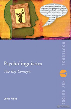 Psycholinguistics - John Field [KSIĄŻKA]