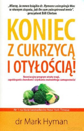 Koniec Z Cukrzycą I Otyłością - Hyman M. [KSIĄŻKA]