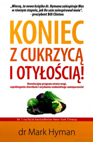 Koniec Z Cukrzycą I Otyłością - Hyman M. [KSIĄŻKA]