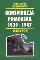 Konspiracja Pomorska 1939-1947 - Komorowski [KSIĄŻKA]