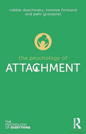 Psychology Of Attachment - Robbie Duschinsky [KSIĄŻKA]