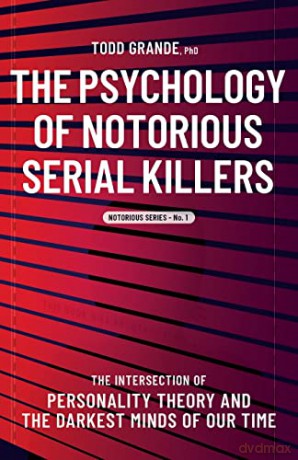 Psychology Of Notorious Serial Killersp [KSIĄŻKA]