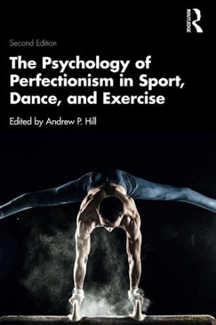 Psychology Of Perfectionism In Sport Dan - Andrew P. Hill [KSIĄŻKA]