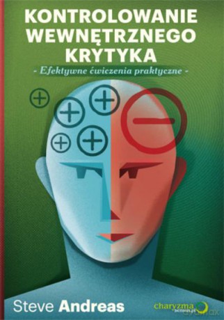 Kontrolowanie Wewnętrznego Krytyka - Andreas Steve [KSIĄŻKA]