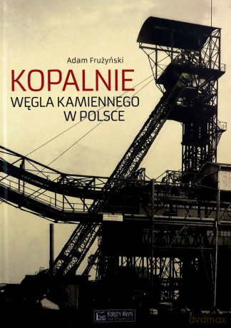 Kopalnie Węgla Kopalnego W Polsce - Frużyński A. [KSIĄŻKA]