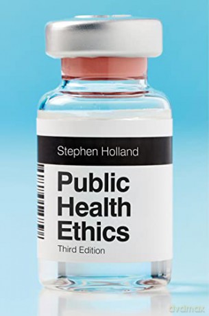 Public Health Ethics - Stephen Holland [KSIĄŻKA]