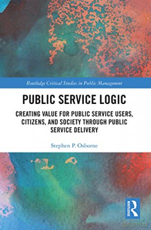 Public Service Logic: Creating Value For - Stephen Osborne [KSIĄŻKA]