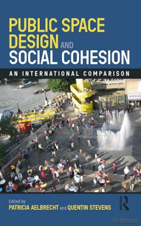 Public Space Design And Social Cohesion: - Patricia Aelbrecht [KSIĄŻKA]