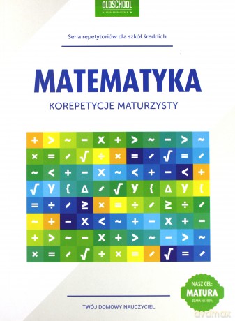 Korepetycje Maturzysty Matematyka [KSIĄŻKA]