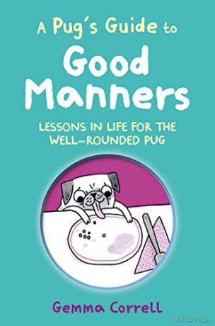 Pugs Guide To Good Manners - Gemma Correll [KSIĄŻKA]