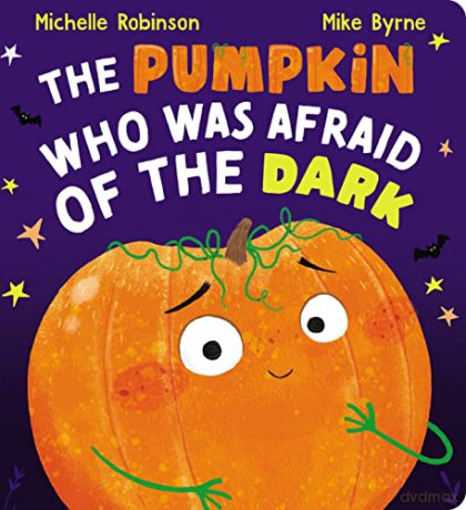 Pumpkin Who Was Afraid Of The Dark - Michelle Robinson [KSIĄŻKA]